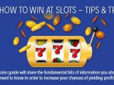 How to Win when you Play Slots